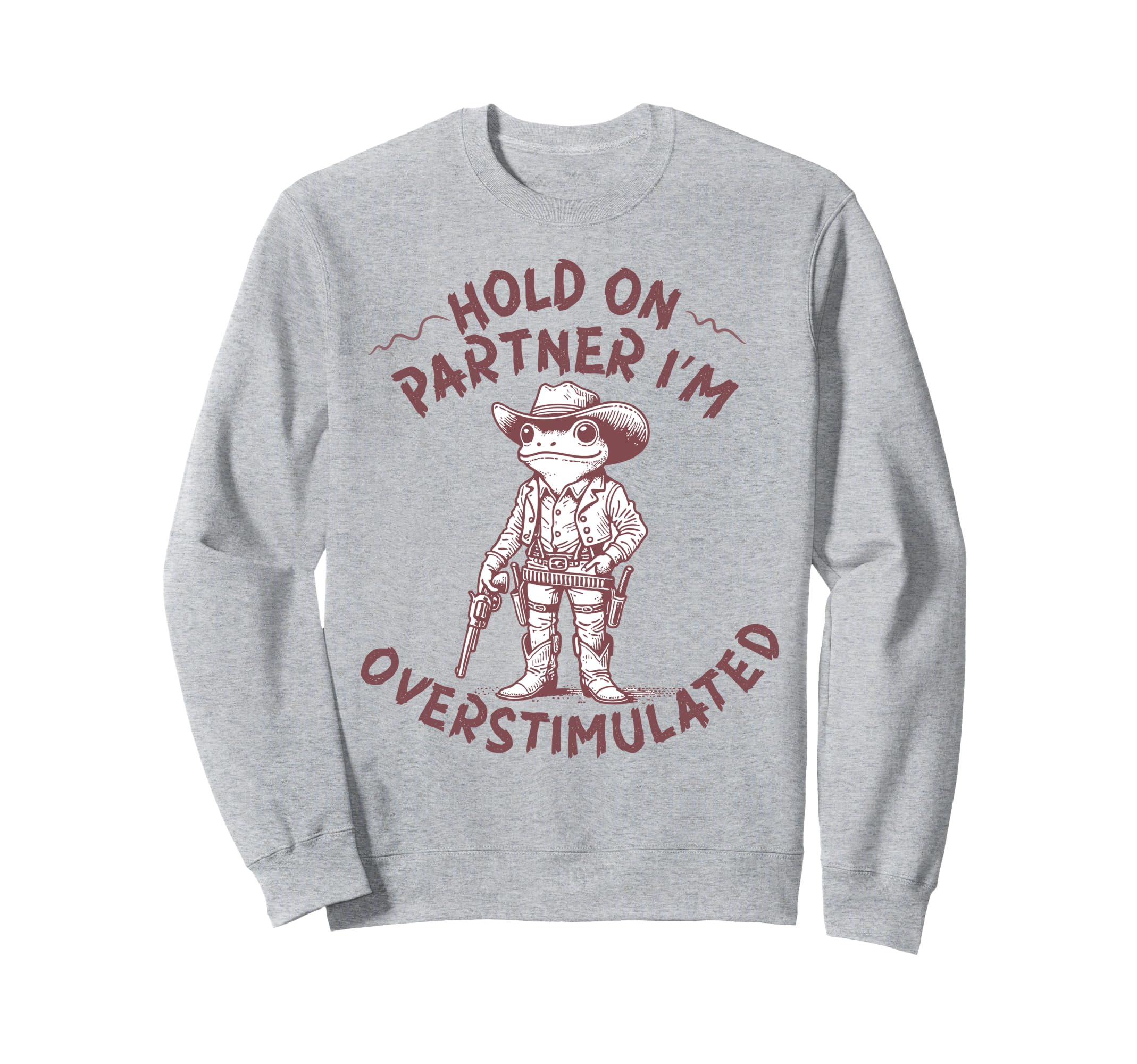 Hold Partner Im Sweatshirt - Casual Everyday Wear for Adults - T-Shirt, Sweatshirt, Hoodie