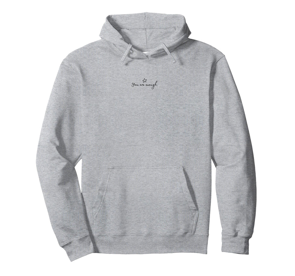 You Are Enough Motivation Hoodie - Fun Novelty Design for Adults - T-Shirt, Sweatshirt, Hoodie