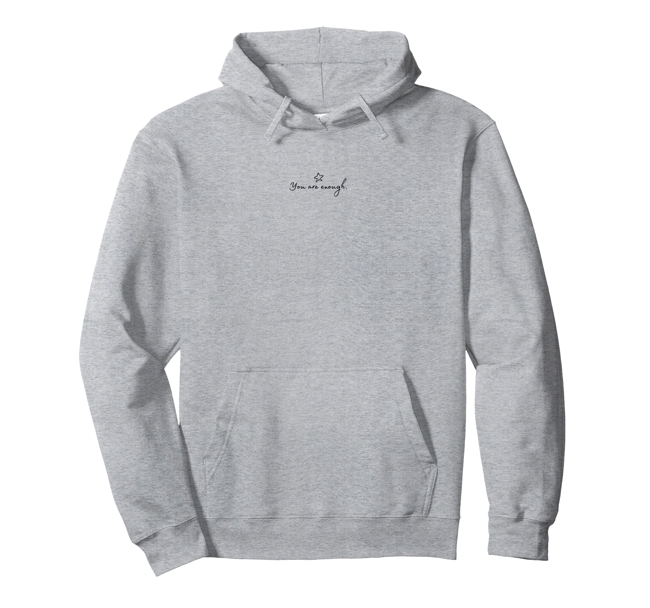 You Are Enough Motivation Hoodie - Fun Novelty Design for Adults - T-Shirt, Sweatshirt, Hoodie