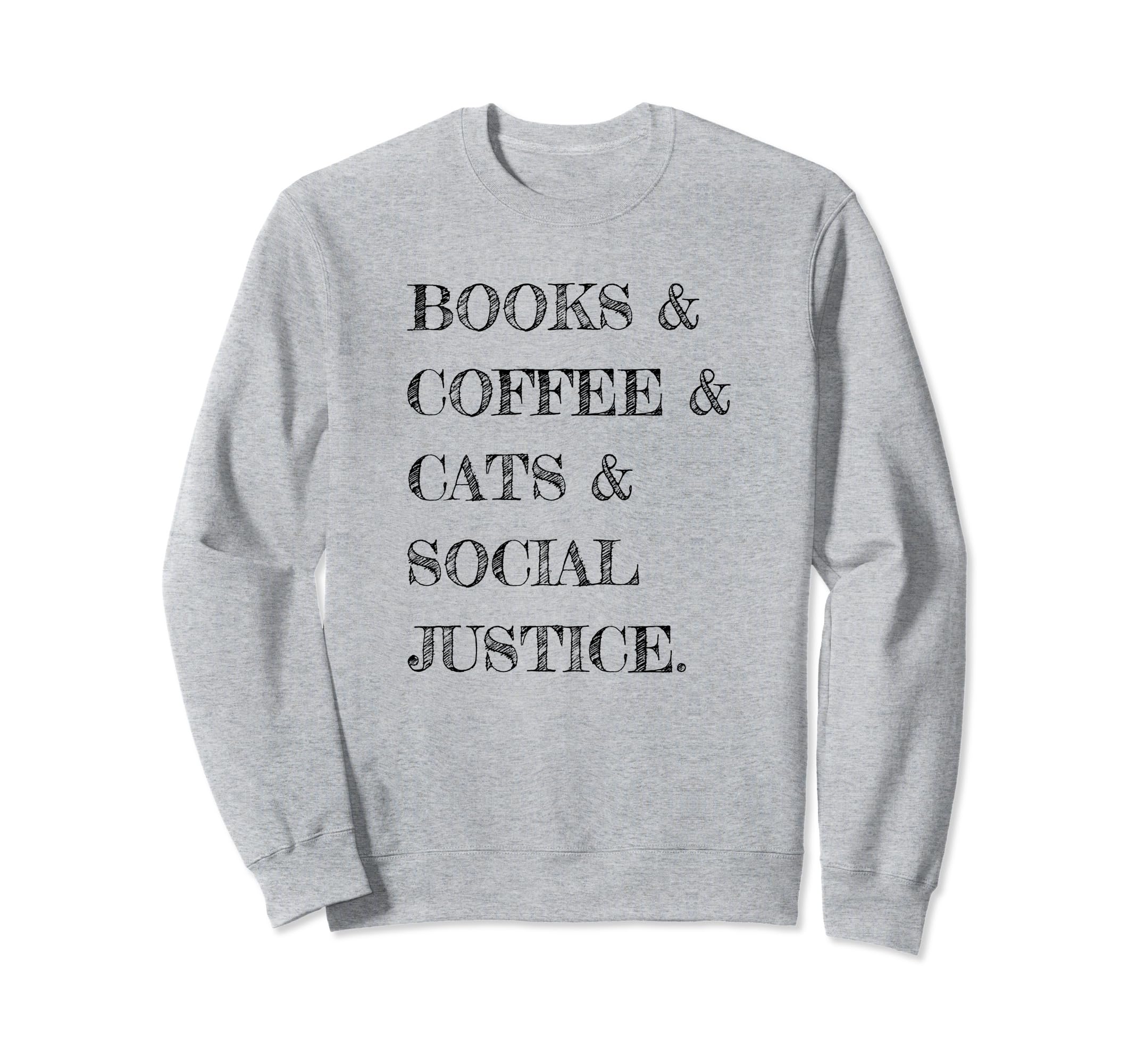 Books And Coffee And Cats And Sweatshirt - Novelty Apparel Men Women - T-Shirt, Sweatshirt, Hoodie