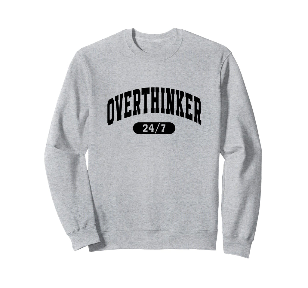 Overthinker Overanalyzed Sweatshirt - Minimalist Print for Adults - T-Shirt, Sweatshirt, Hoodie