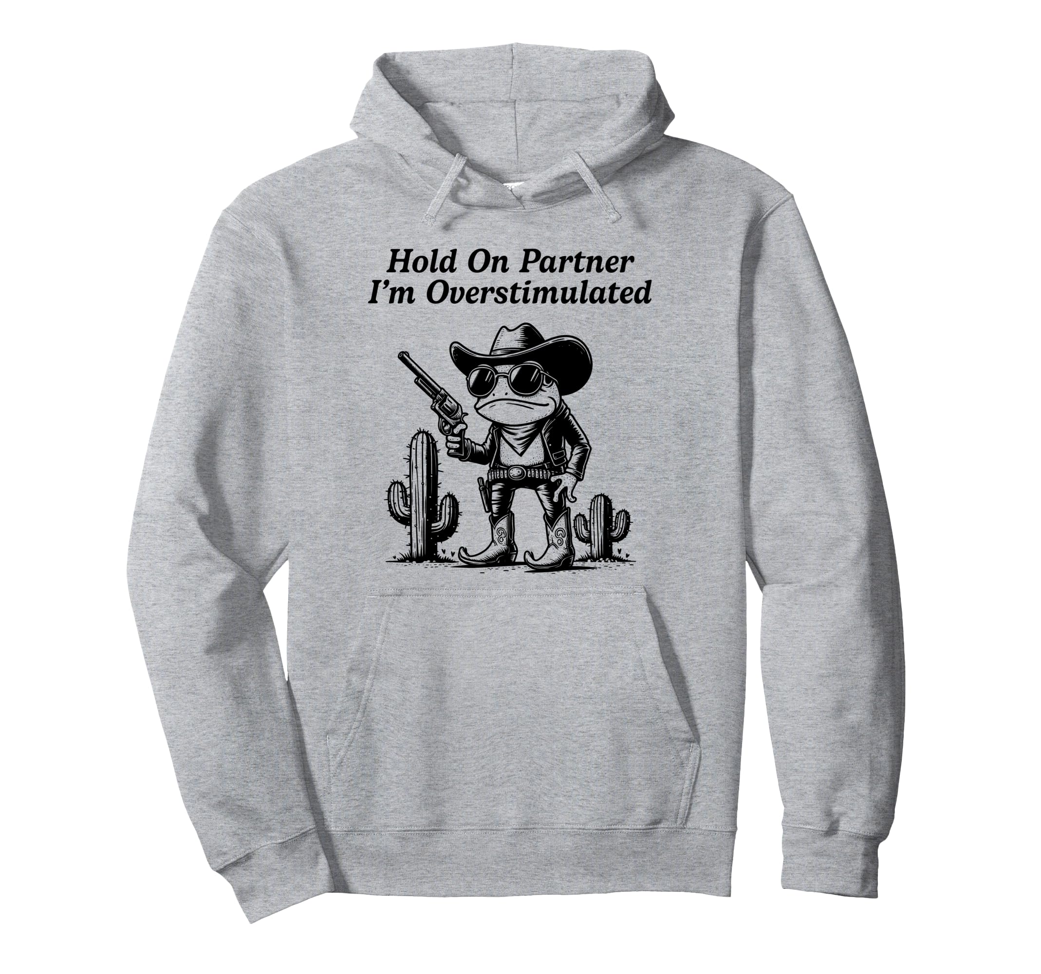 Hold Partner Im Overstimulated Funny Hoodie - Minimalist Print Unisex - T-Shirt, Sweatshirt, Hoodie