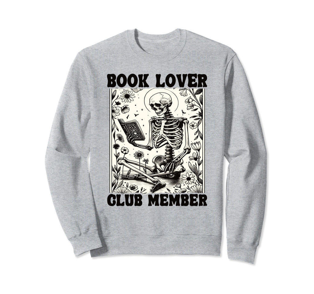 Book Lover Club Member Bookworm Sweatshirt - Trendy Graphic Men Women - T-Shirt, Sweatshirt, Hoodie