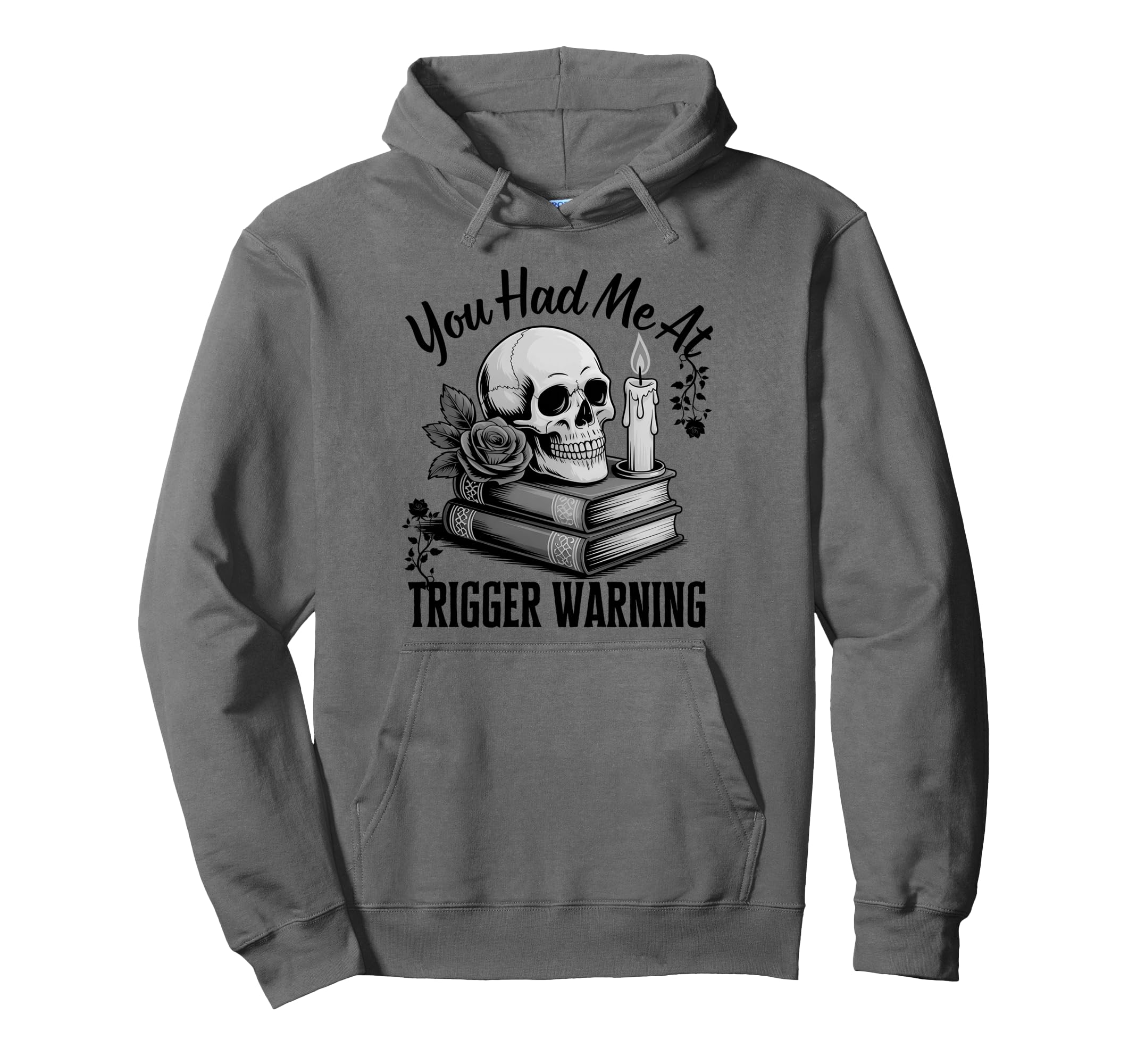 You Had Me Trigger Warning Dark Hoodie - Fun Novelty Design Men Women - T-Shirt, Sweatshirt, Hoodie