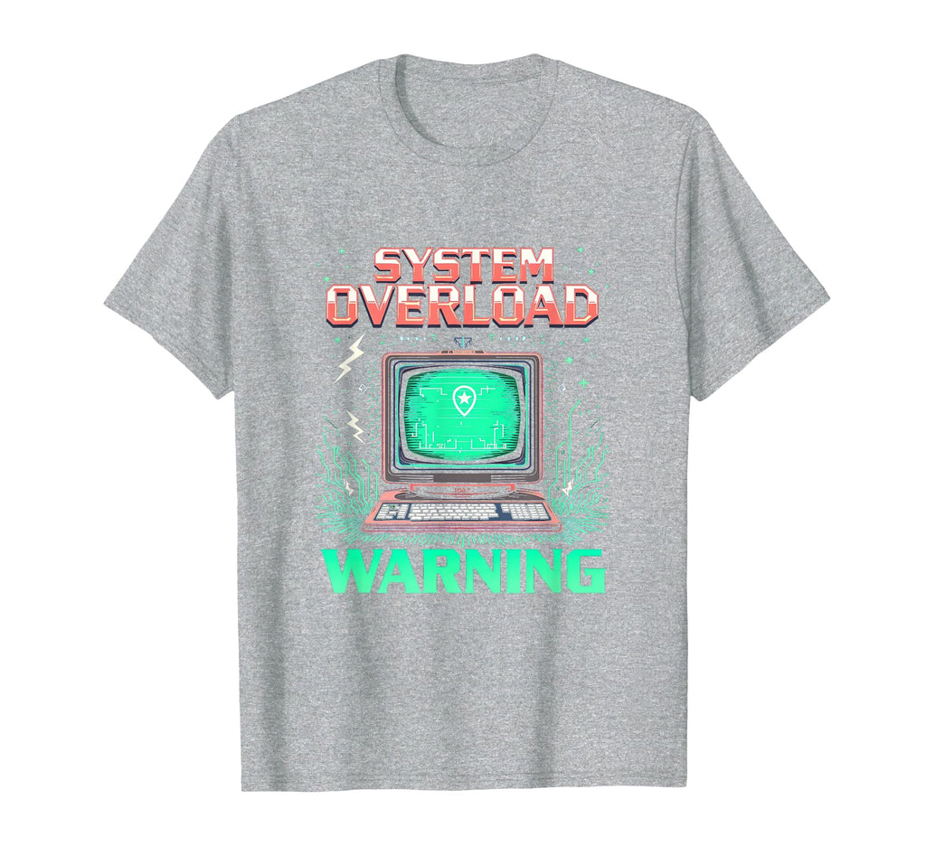 System Overload Warning Overstimulated T-Shirt - Streetwear Style Unisex - T-Shirt, Sweatshirt, Hoodie