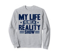 Antisocial My Life Is Not Reality Sweatshirt - Fun Novelty Design Unisex - T-Shirt, Sweatshirt, Hoodie