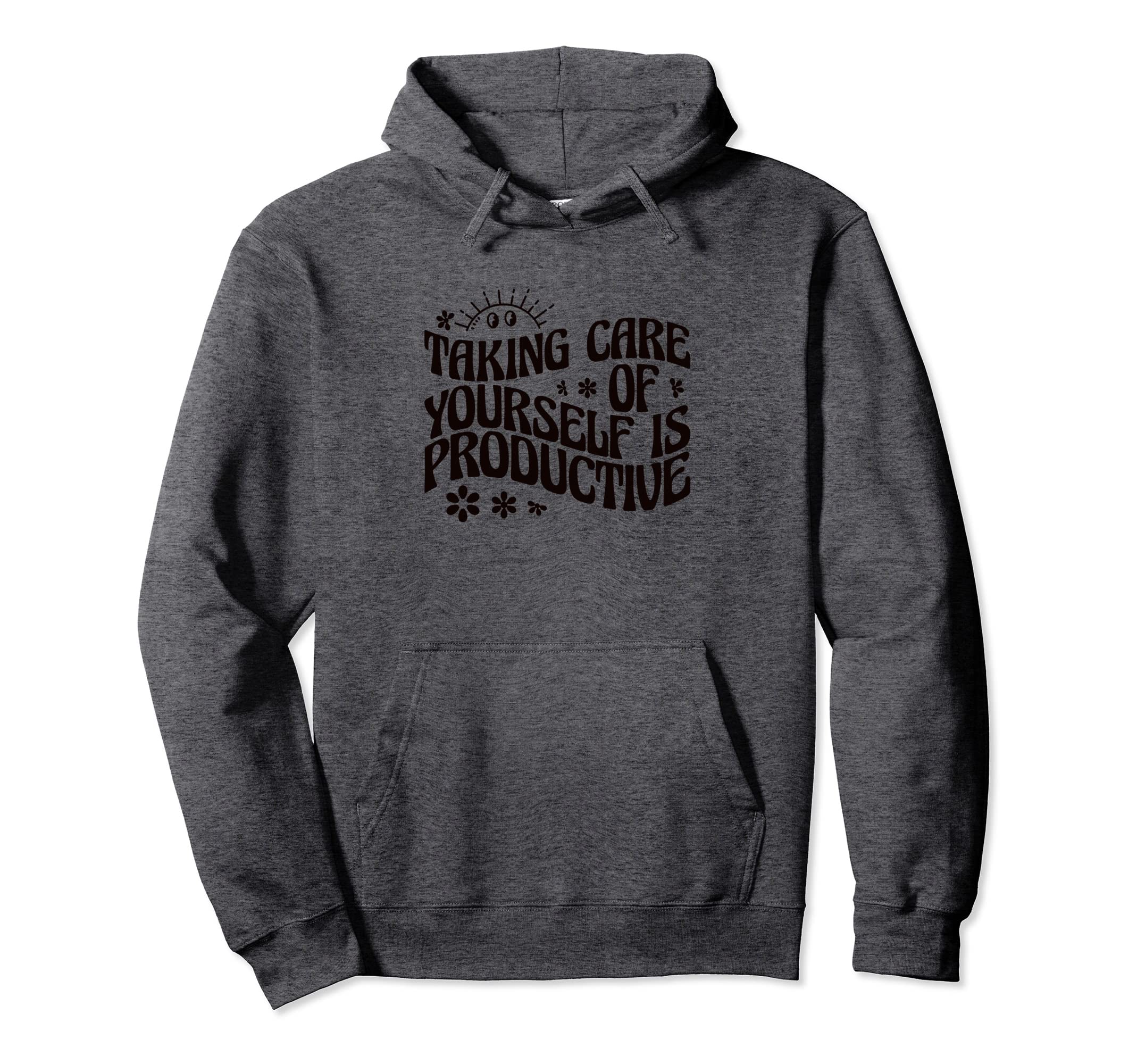 Mental Health Taking Care Hoodie - Casual Everyday Wear for Adults - T-Shirt, Sweatshirt, Hoodie