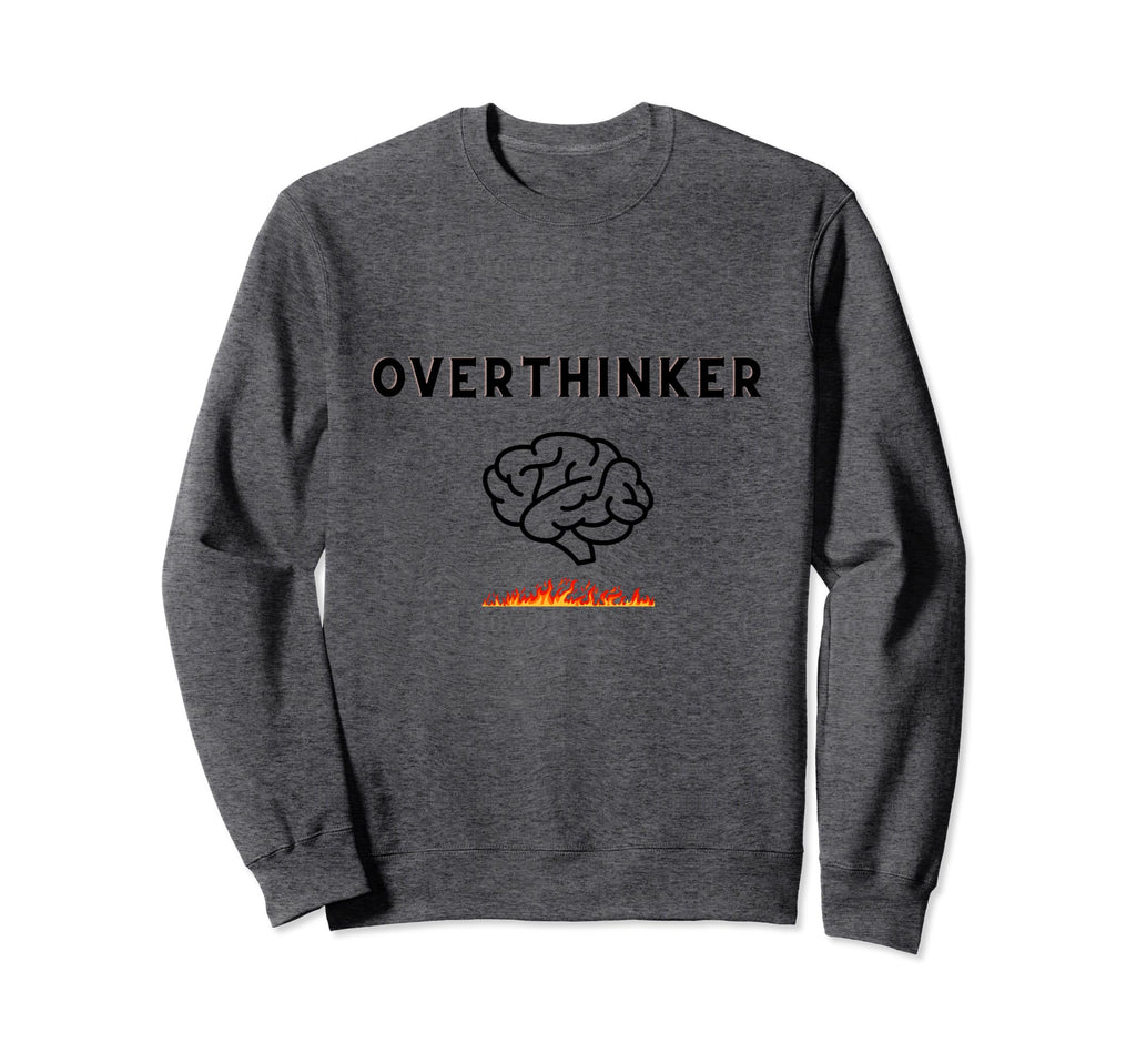 Overthinker Picture Brain And Fire Sweatshirt - Graphic Print Men Women - T-Shirt, Sweatshirt, Hoodie