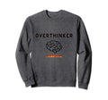 Overthinker Picture Brain And Fire Sweatshirt - Graphic Print Men Women - T-Shirt, Sweatshirt, Hoodie
