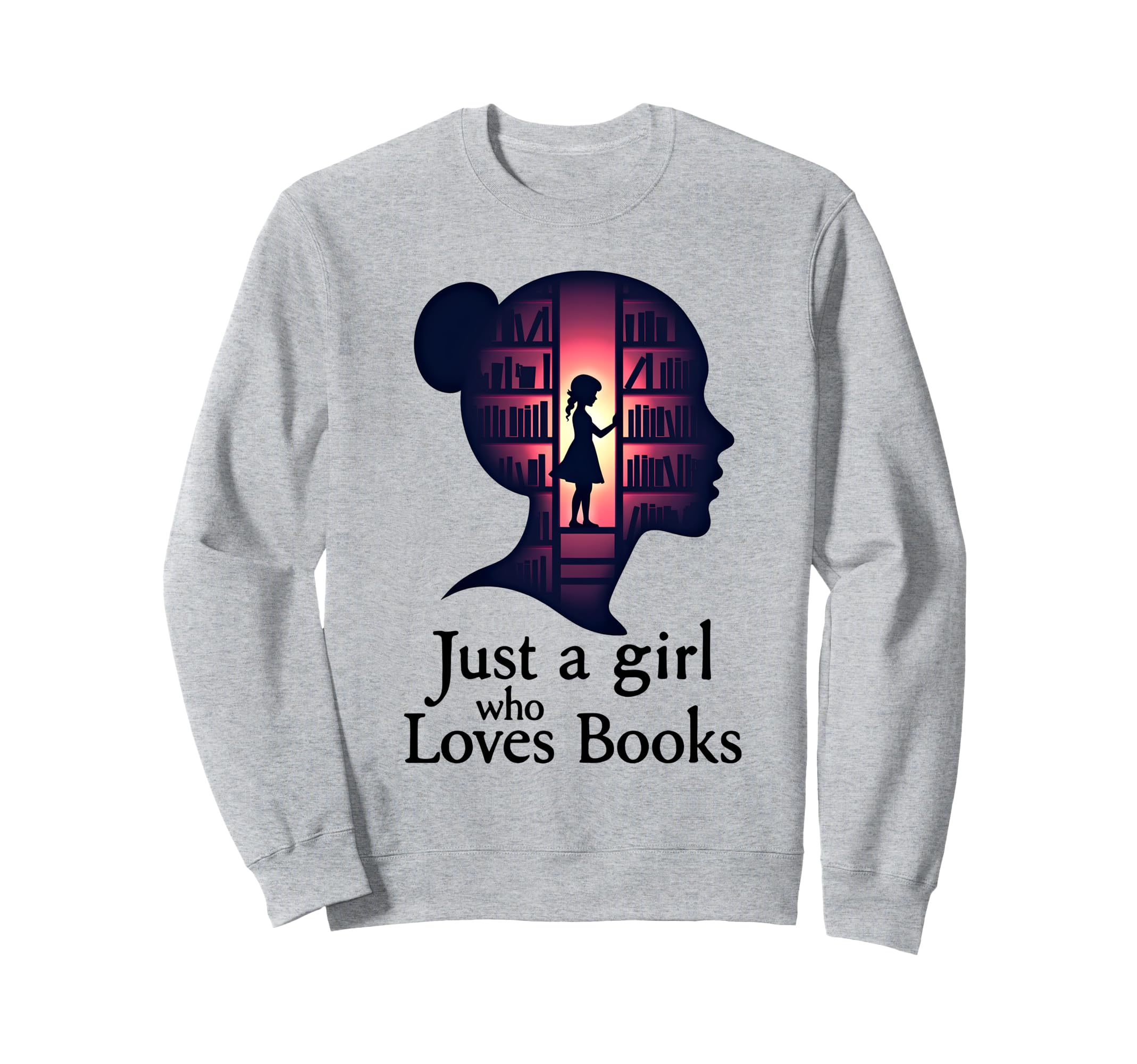 Just Who Loves Books Funny Sweatshirt - Casual Everyday Wear Men Women - T-Shirt, Sweatshirt, Hoodie