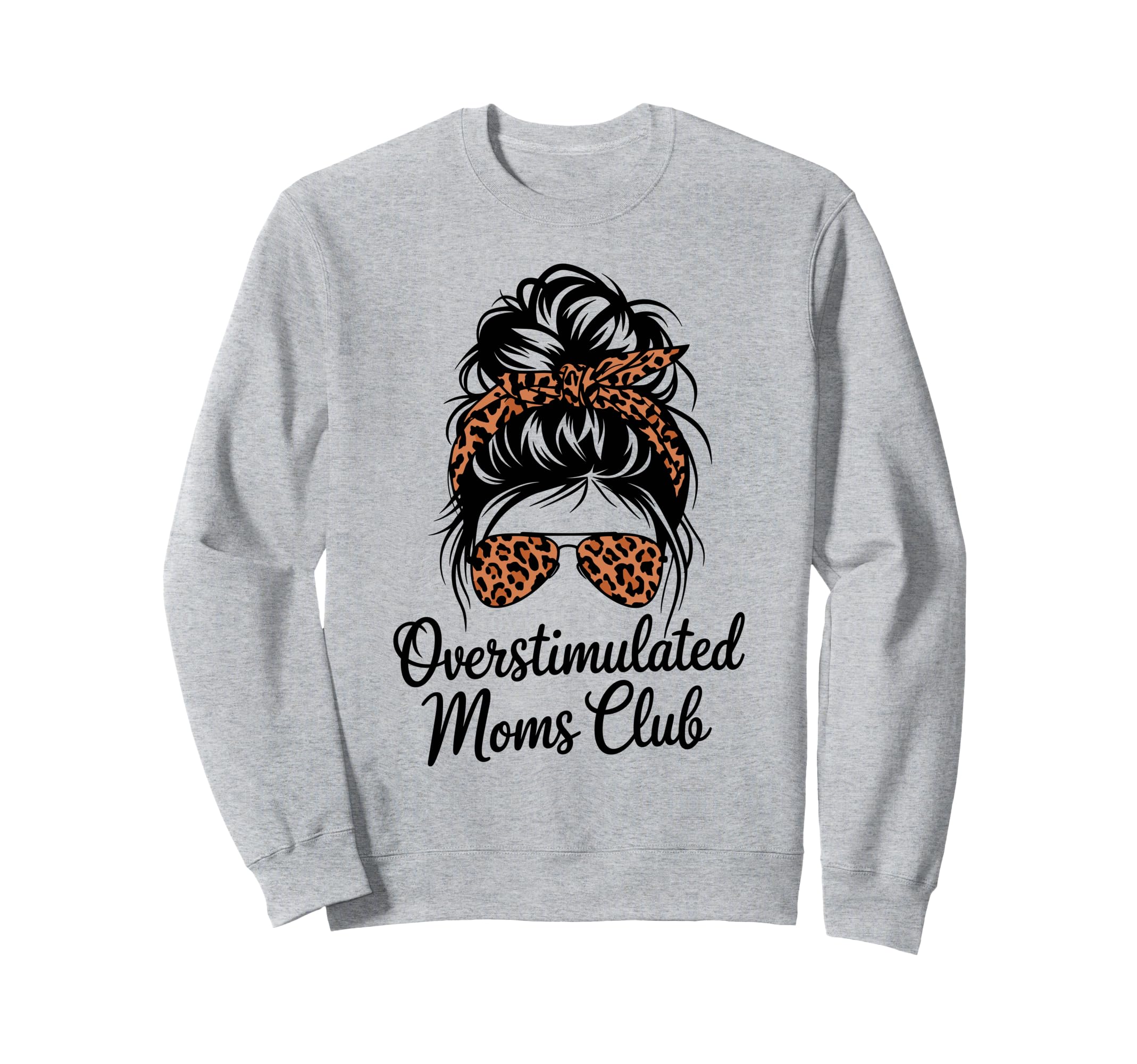 Overstimulated Moms Club Mothers Day Mom Sweatshirt - Graphic Print Unisex - T-Shirt, Sweatshirt, Hoodie