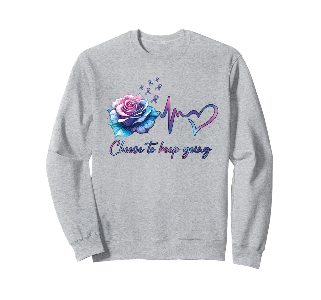 Choose To Keep Going Mental Health Sweatshirt - Graphic Print for Adults - T-Shirt, Sweatshirt, Hoodie