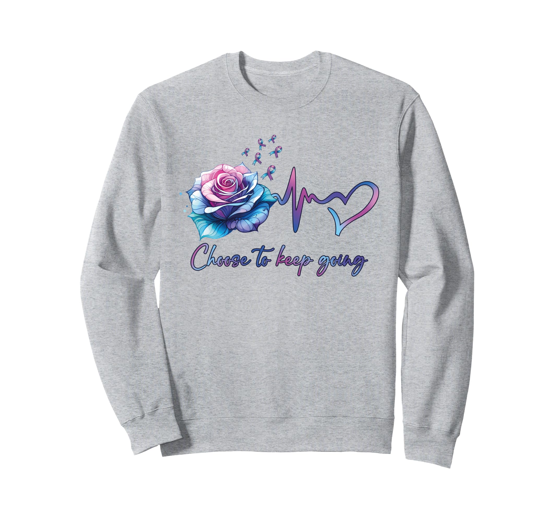 Choose To Keep Going Mental Health Sweatshirt - Graphic Print for Adults - T-Shirt, Sweatshirt, Hoodie