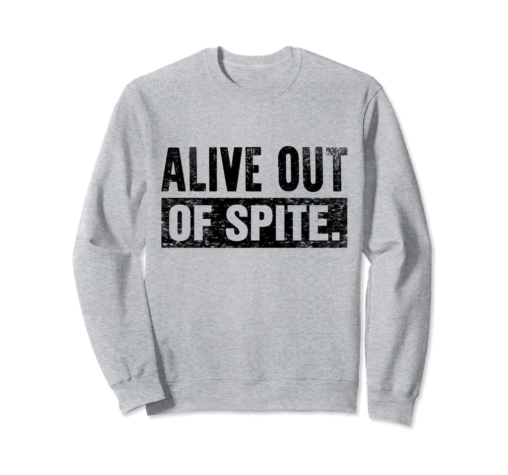 Alive Out Spite Mental Health Sweatshirt - Trendy Graphic for Adults - T-Shirt, Sweatshirt, Hoodie