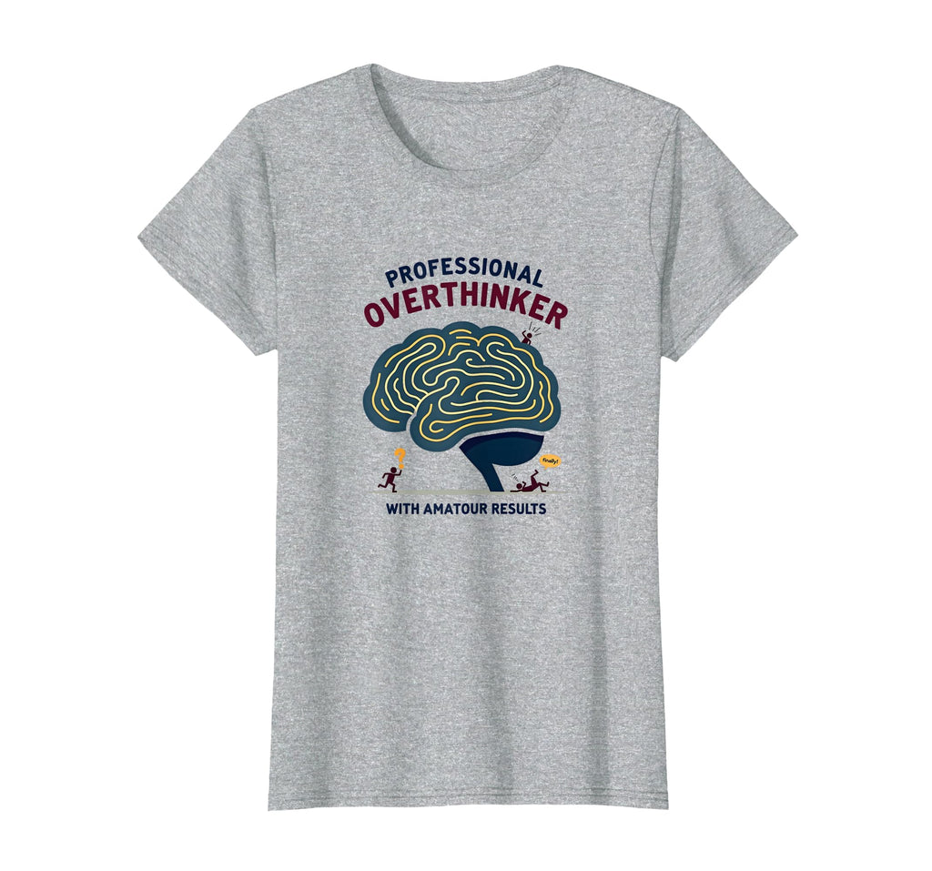 Professional Overthinker Amateur T-Shirt - Trendy Graphic Men Women - T-Shirt, Sweatshirt, Hoodie
