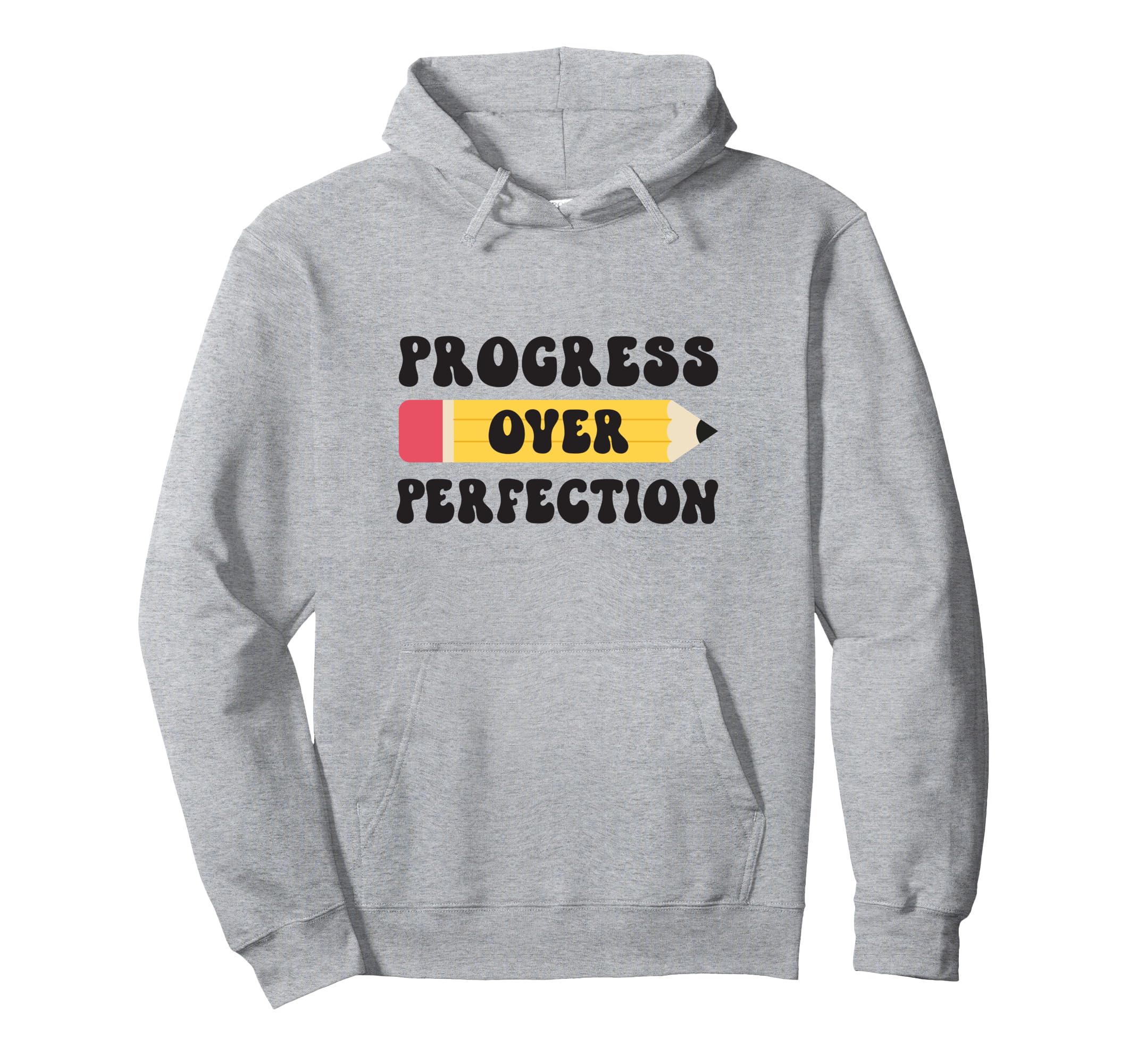 Progress Over Perfection Hoodie - Fun Novelty Design Men Women - T-Shirt, Sweatshirt, Hoodie