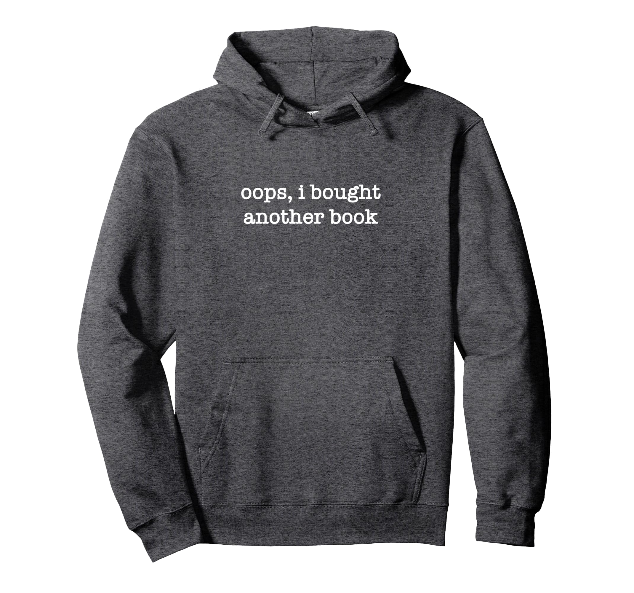 Oops I Bought Another Book Funny Hoodie - Aesthetic Graphic Unisex - T-Shirt, Sweatshirt, Hoodie