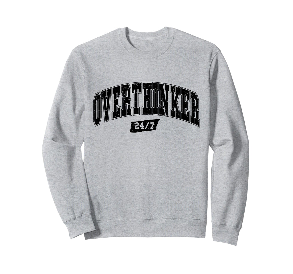 Overthinker Typography Self Care Sweatshirt - Novelty Apparel Unisex - T-Shirt, Sweatshirt, Hoodie