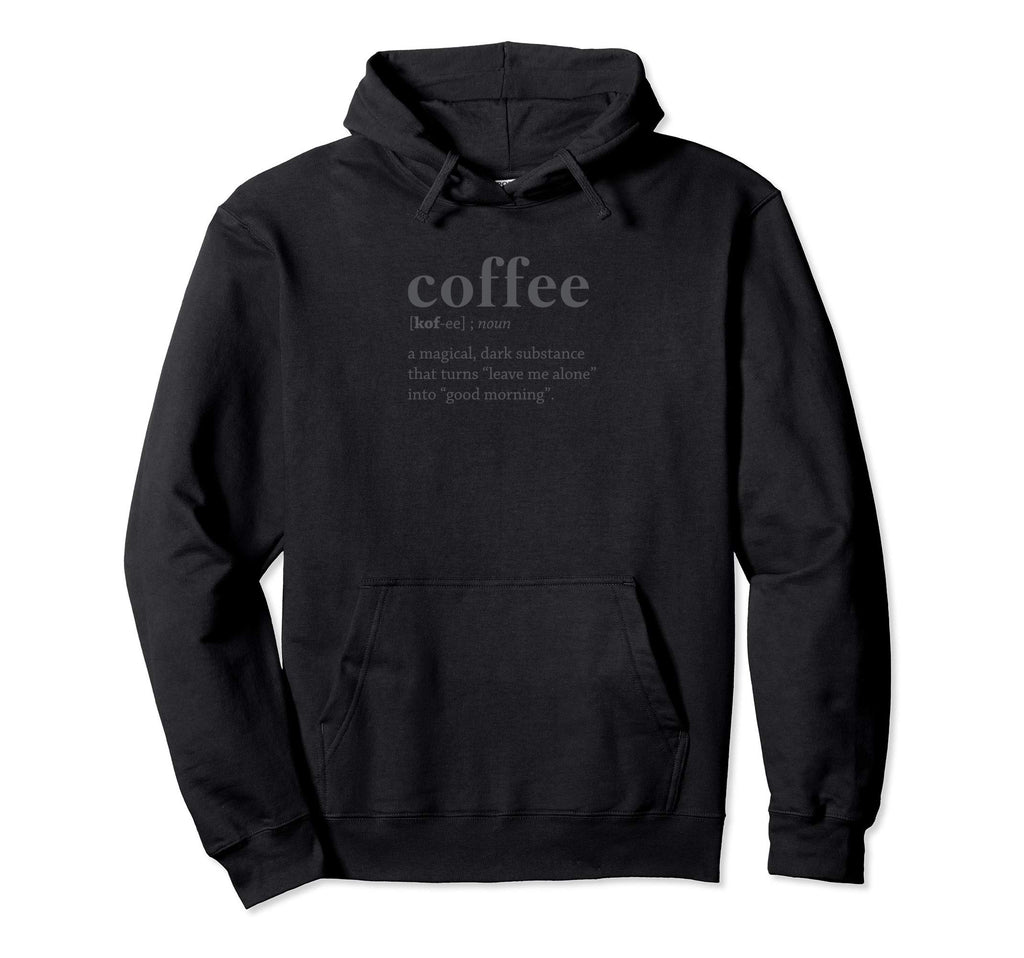 Funny Coffee Definition Hoodie - Aesthetic Graphic Men Women - T-Shirt, Sweatshirt, Hoodie