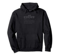 Funny Coffee Definition Hoodie - Aesthetic Graphic Men Women - T-Shirt, Sweatshirt, Hoodie