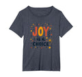 Choose Joy Inspiring Positive Mindset T-Shirt - Novelty Apparel Men Women - T-Shirt, Sweatshirt, Hoodie