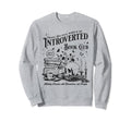 Proud Anti Social Member Introverted Sweatshirt - Unique Graphic Unisex - T-Shirt, Sweatshirt, Hoodie