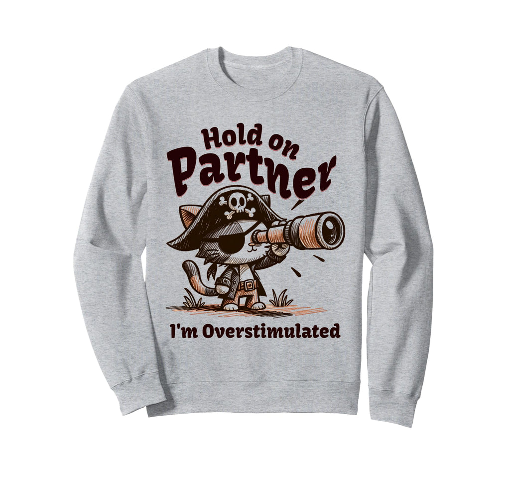 Funny Hold Partner Im Sweatshirt - Aesthetic Graphic for Adults - T-Shirt, Sweatshirt, Hoodie