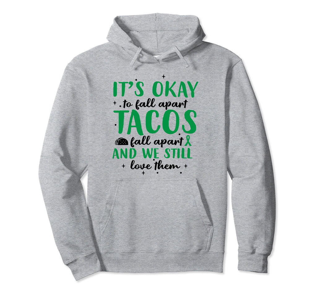Tacos Fall Apart Depression Mental Health Hoodie - Graphic Print Men Women - T-Shirt, Sweatshirt, Hoodie