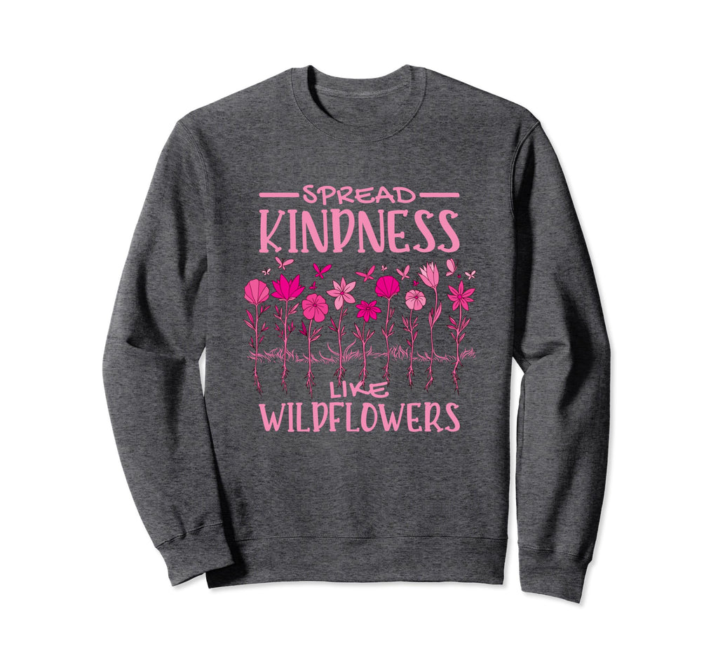 Mental Health Spread Kindness Like Sweatshirt - Streetwear Style Unisex - T-Shirt, Sweatshirt, Hoodie