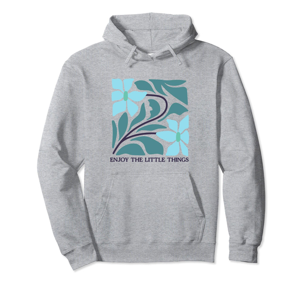 Enjoy Little Things Positive Affirmation Hoodie - Graphic Print for Adults - T-Shirt, Sweatshirt, Hoodie