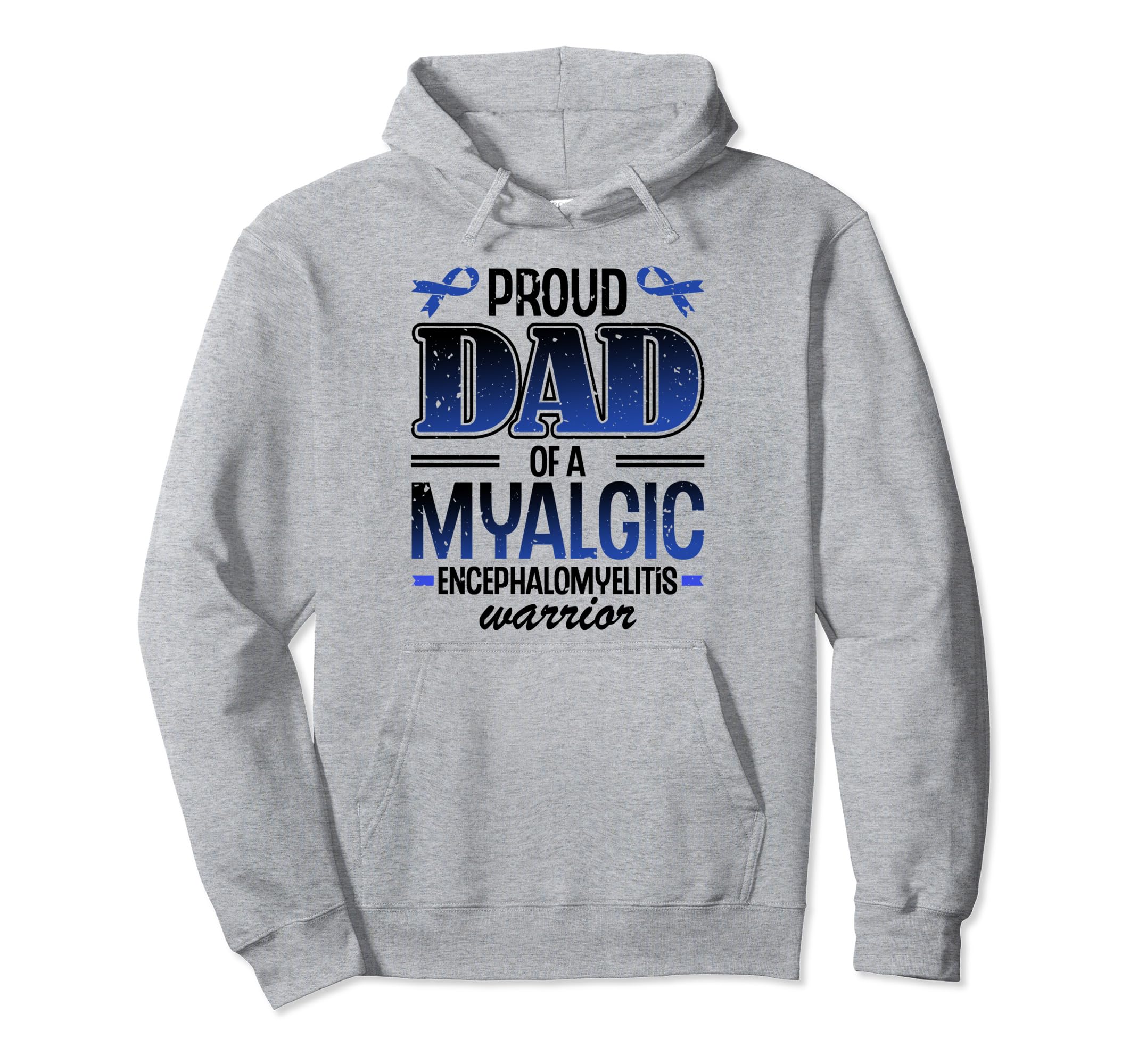 Proud Dad Myalgic Encephalomyelitis Hoodie - Trendy Graphic Men Women - T-Shirt, Sweatshirt, Hoodie
