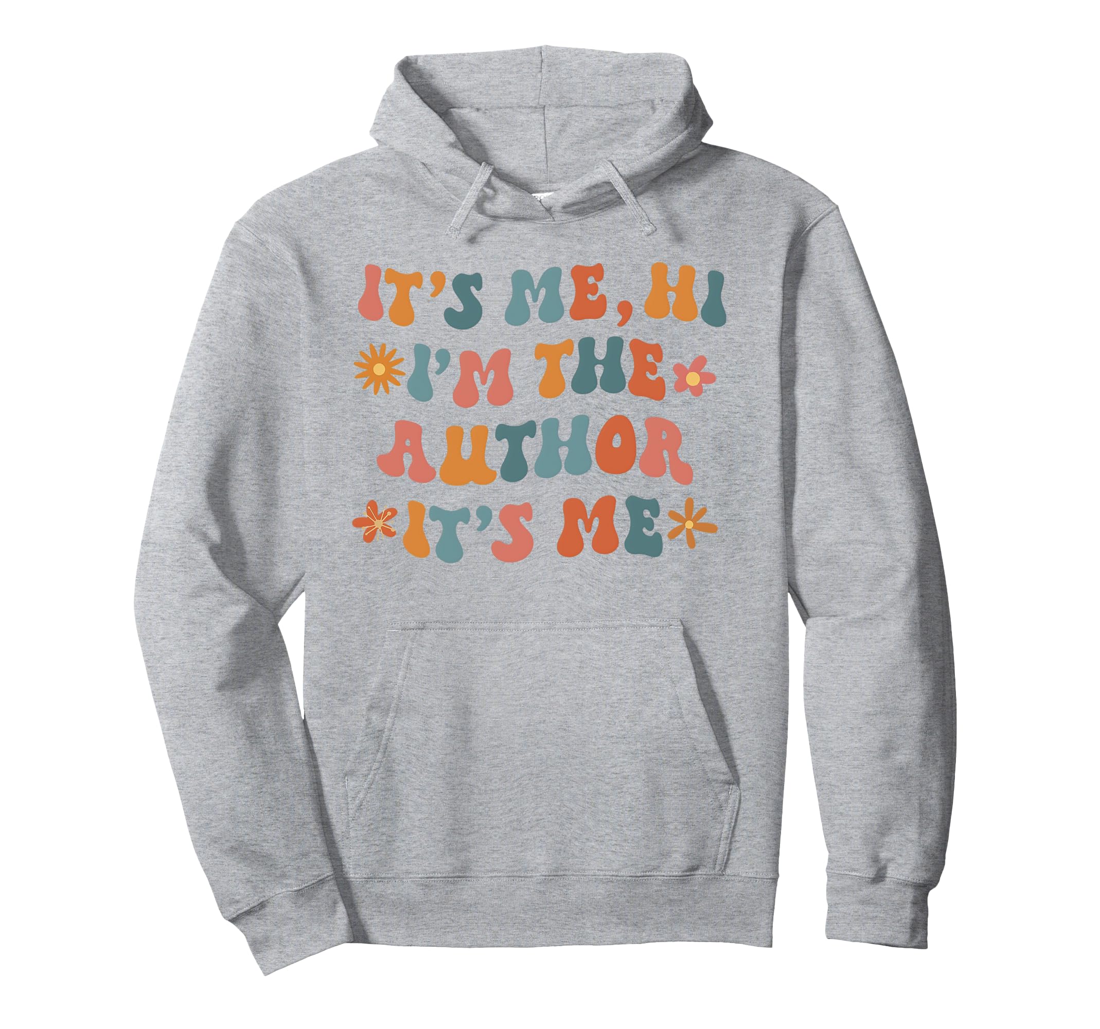 Its Me Hi Im Author Its Me Writers Hoodie - Custom Art Print for Adults - T-Shirt, Sweatshirt, Hoodie