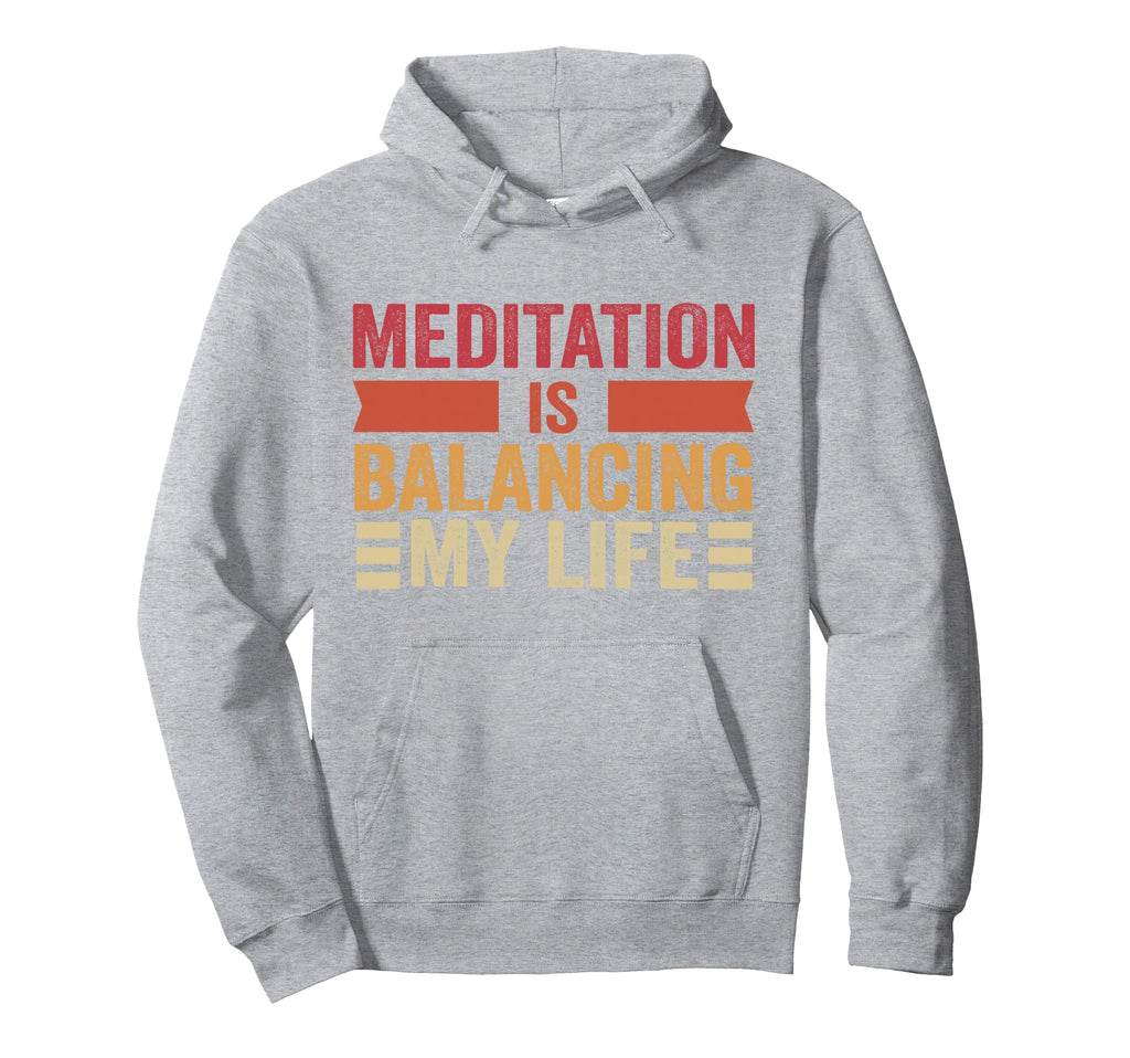 Meditation Is Balancing My Life Namaste Hoodie - Graphic Print Unisex - T-Shirt, Sweatshirt, Hoodie