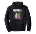 Celebrate Neurodiversity Brain Adhd Hoodie - Unique Graphic Men Women - T-Shirt, Sweatshirt, Hoodie