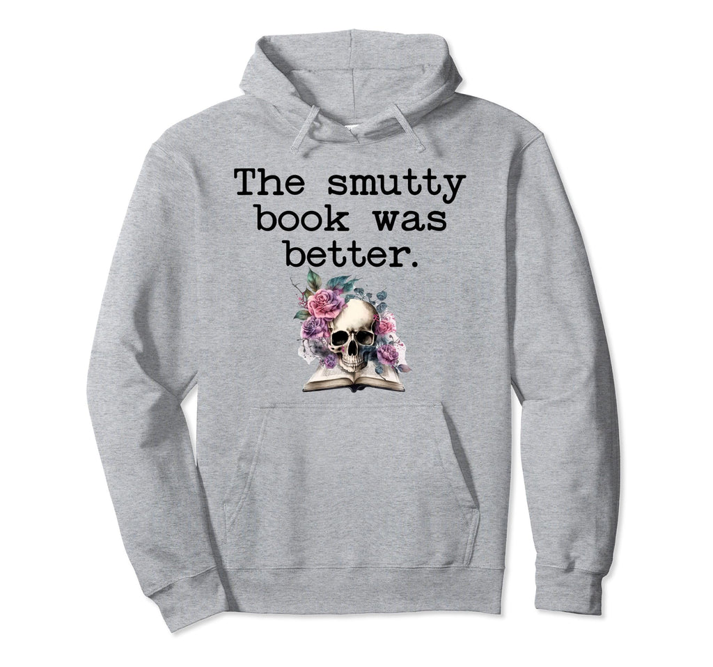 Smutty Book Was Better I Love To Read Hoodie - Minimalist Print Men Women - T-Shirt, Sweatshirt, Hoodie