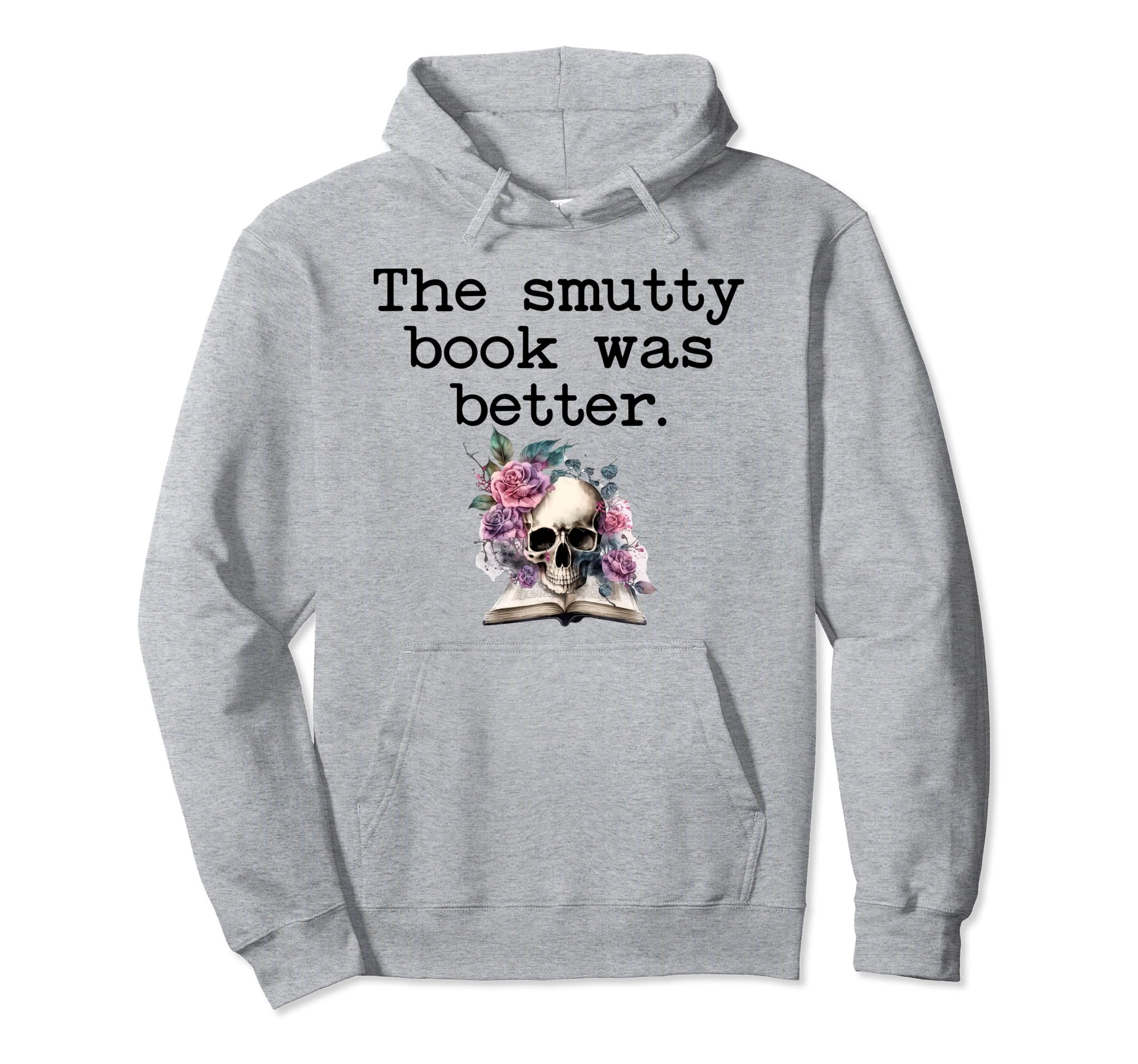 Smutty Book Was Better I Love To Read Hoodie - Minimalist Print Men Women - T-Shirt, Sweatshirt, Hoodie