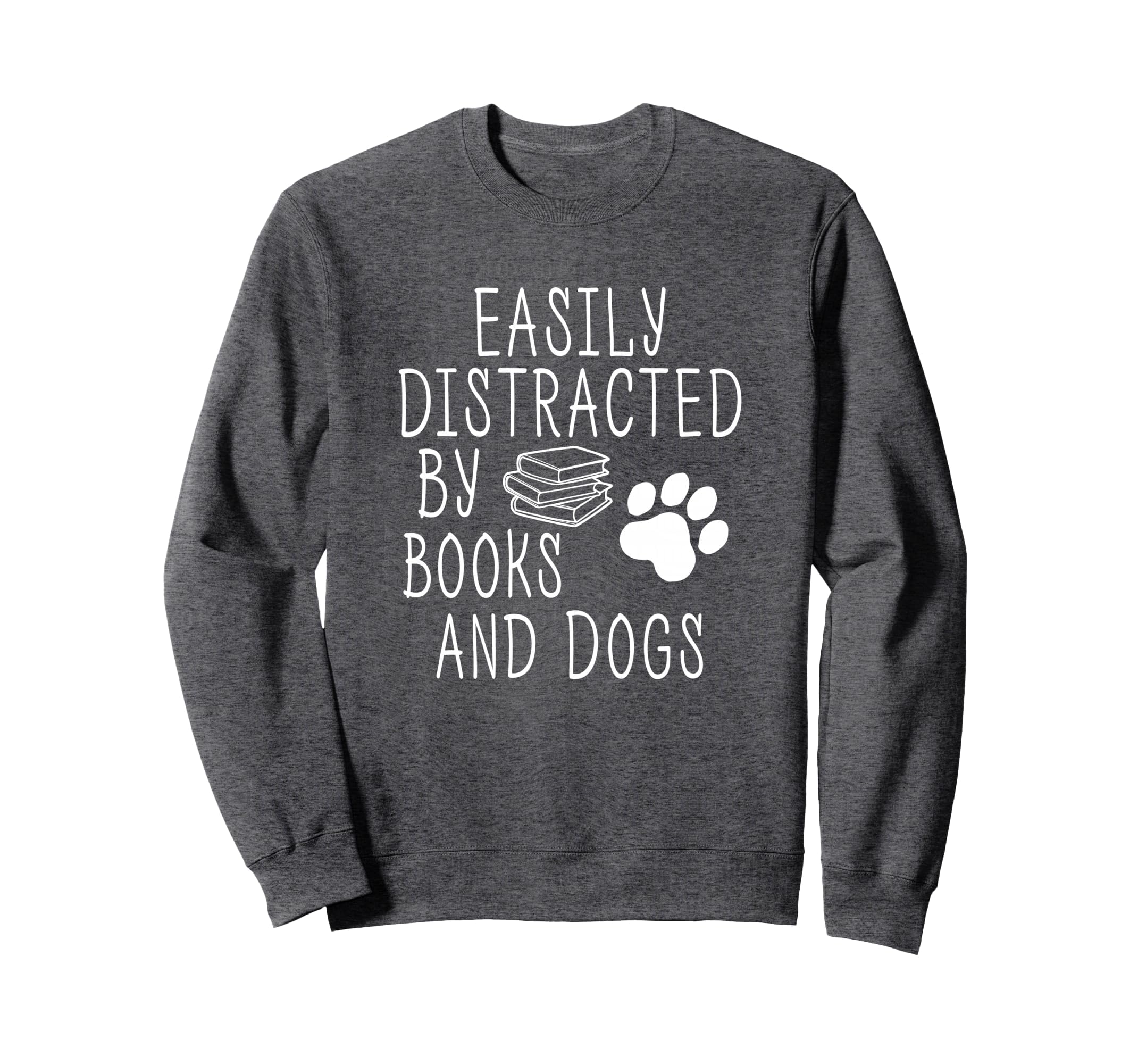 Easily Distracted Books And Dogs Sweatshirt - Aesthetic Graphic for Adults - T-Shirt, Sweatshirt, Hoodie