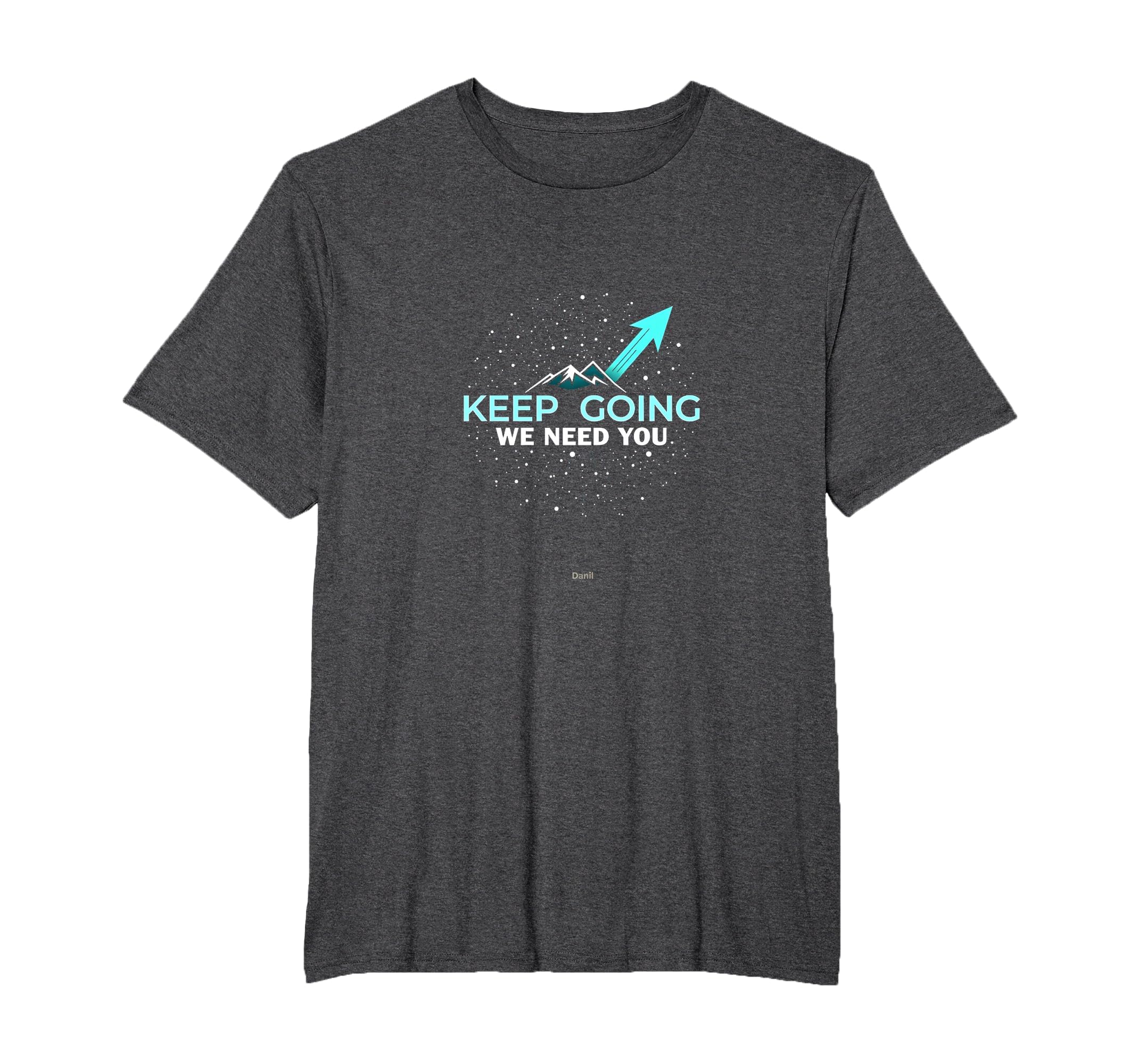 Tomorrow Needs You Keep Going T-Shirt - Custom Art Print for Adults - T-Shirt, Sweatshirt, Hoodie