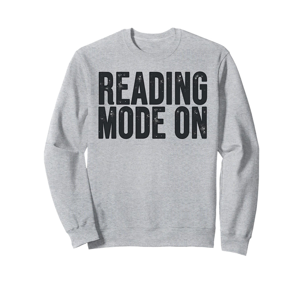 Reading Mode Funny Book Lover Sweatshirt - Aesthetic Graphic Men Women - T-Shirt, Sweatshirt, Hoodie