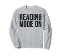 Reading Mode Funny Book Lover Sweatshirt - Aesthetic Graphic Men Women - T-Shirt, Sweatshirt, Hoodie