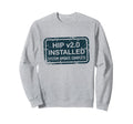 Hip Replacement Surgery Recovery Sweatshirt - Aesthetic Graphic Men Women - T-Shirt, Sweatshirt, Hoodie