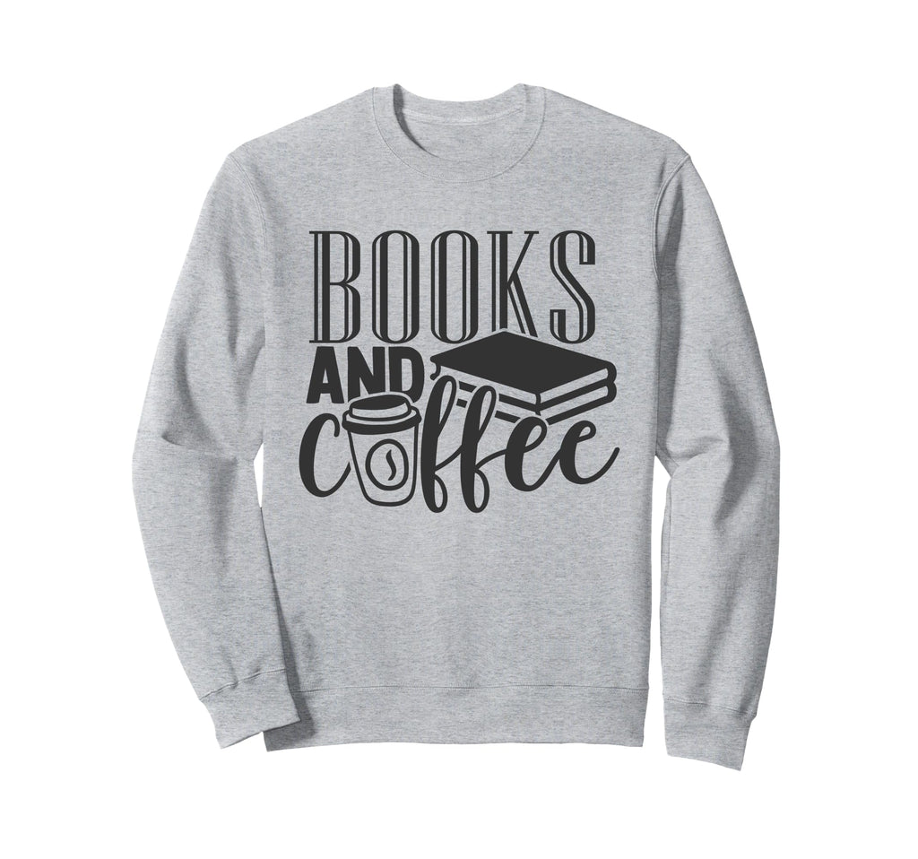 Books And Coffee Reading Sweatshirt - Trendy Graphic for Adults - T-Shirt, Sweatshirt, Hoodie