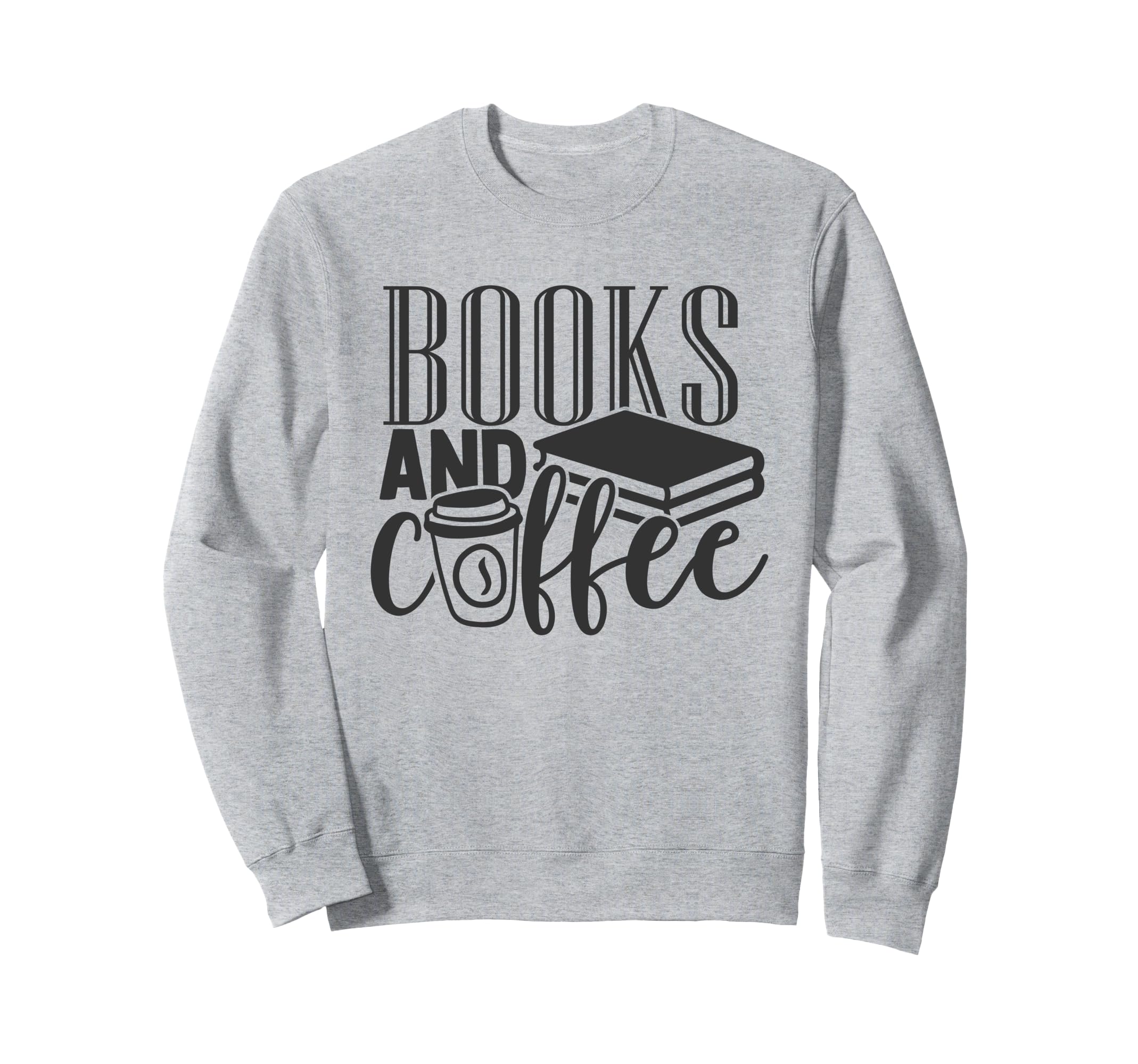Books And Coffee Reading Sweatshirt - Trendy Graphic for Adults - T-Shirt, Sweatshirt, Hoodie