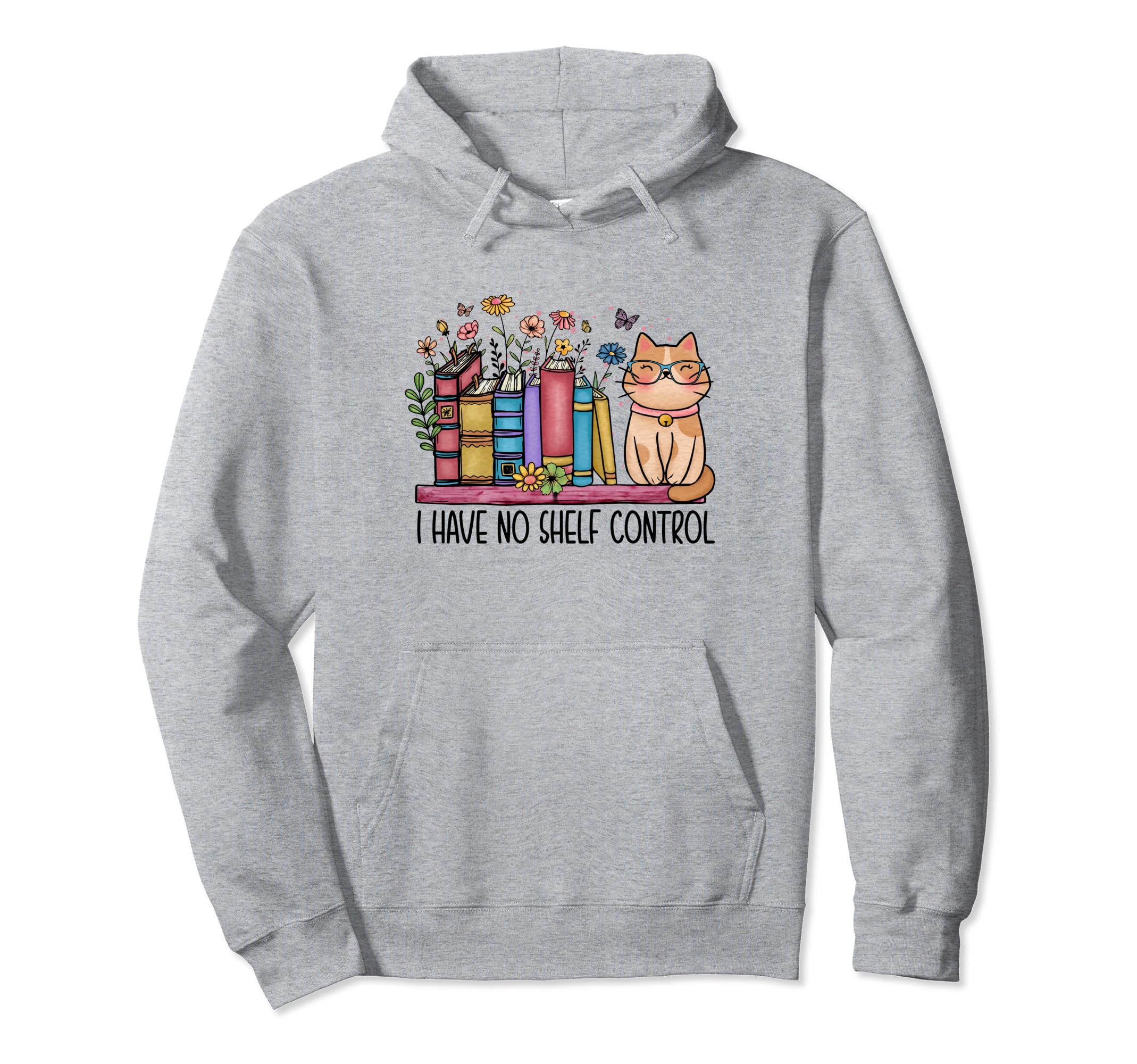 No Shelf Control Loves Books Hoodie - Fun Novelty Design Unisex - T-Shirt, Sweatshirt, Hoodie