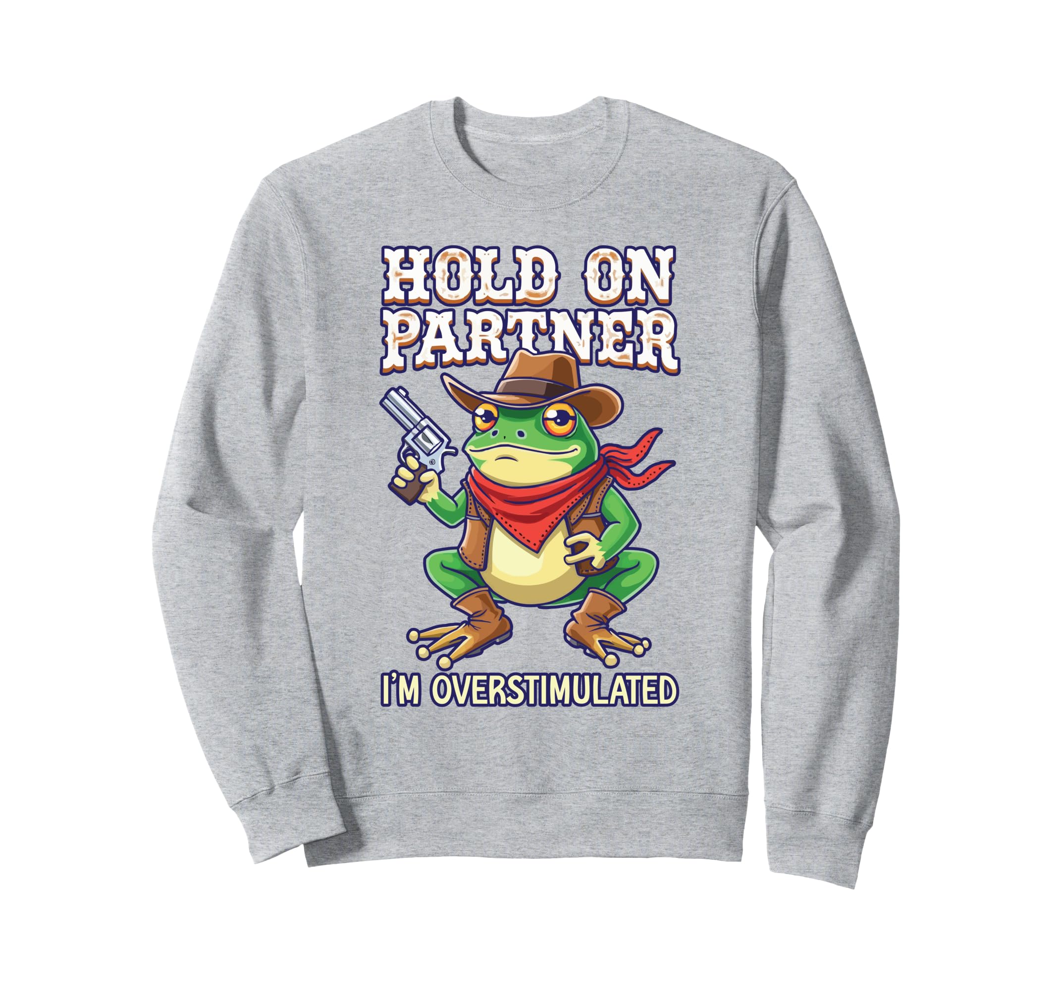 Hold Partner Im Overstimulated Funny Sweatshirt - Aesthetic Graphic Unisex - T-Shirt, Sweatshirt, Hoodie