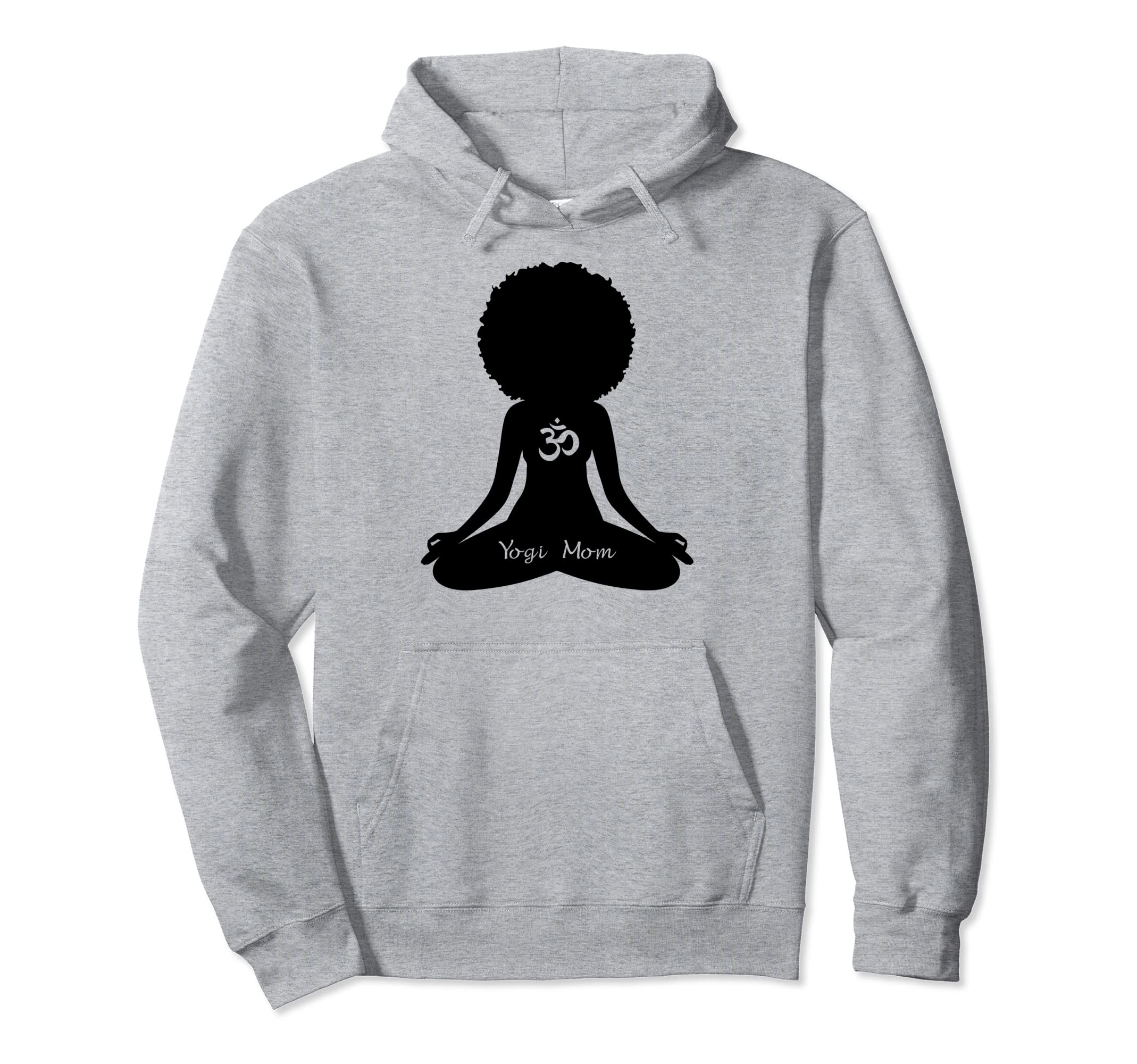 Yogi Mom African American Self Hoodie - Casual Everyday Wear for Adults - T-Shirt, Sweatshirt, Hoodie