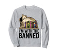 Im Banned Book Reading Books Sweatshirt - Trendy Graphic for Adults - T-Shirt, Sweatshirt, Hoodie