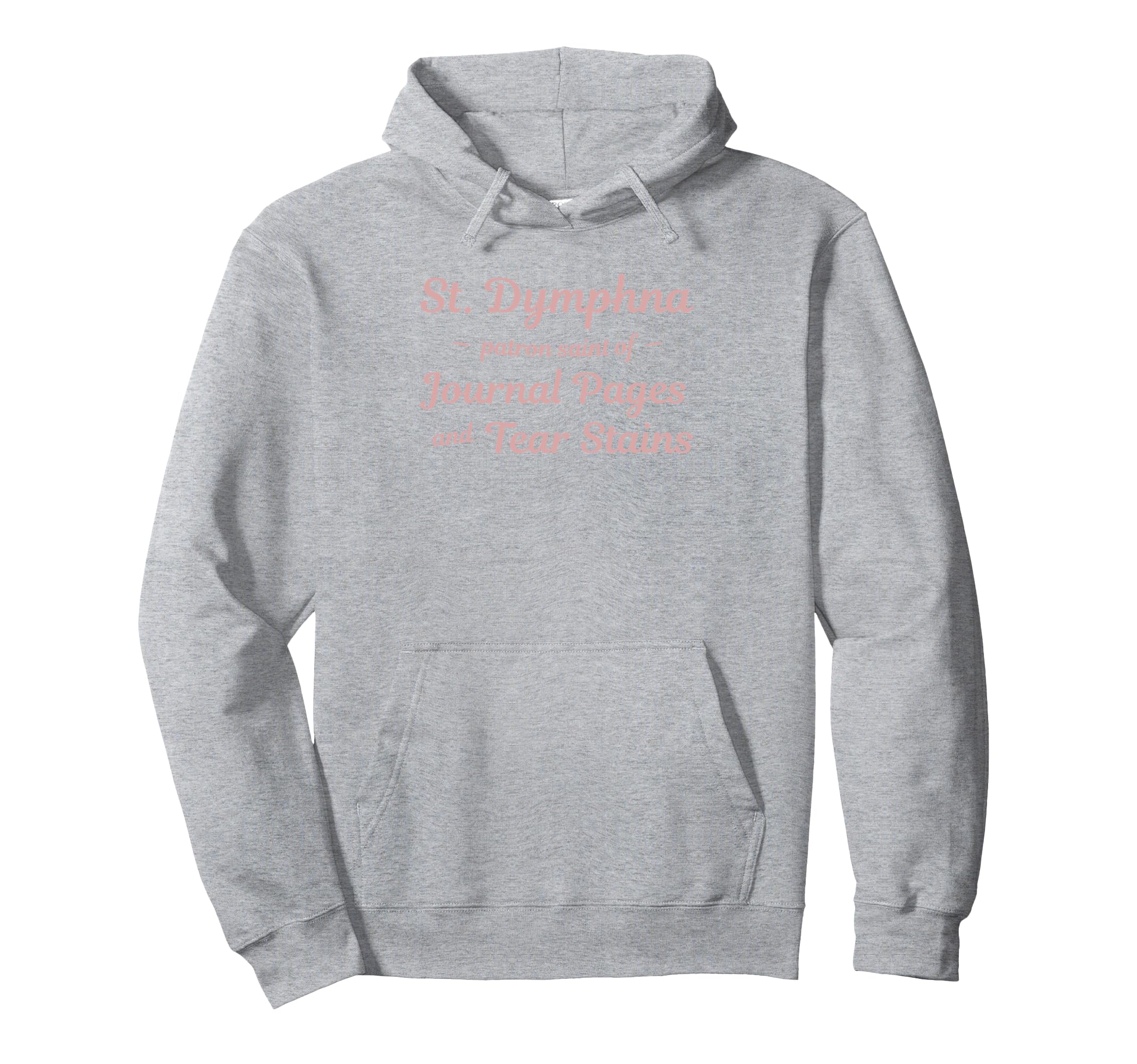 St Dymphna Catholic Journaling And Tears Hoodie - Streetwear Style Unisex - T-Shirt, Sweatshirt, Hoodie