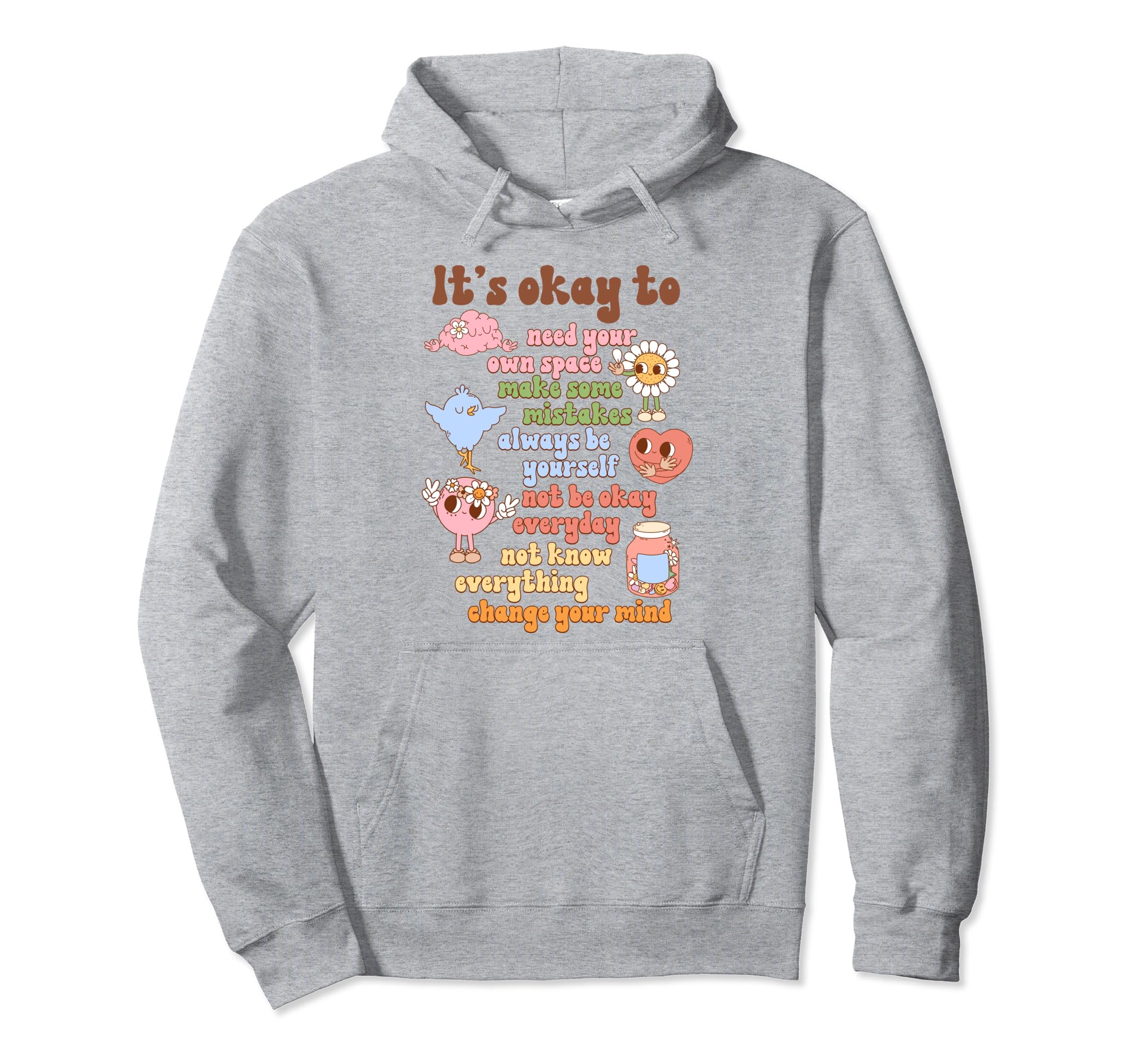 Its Okay To Feel All Feels Love Yourself Hoodie - Graphic Print Unisex - T-Shirt, Sweatshirt, Hoodie