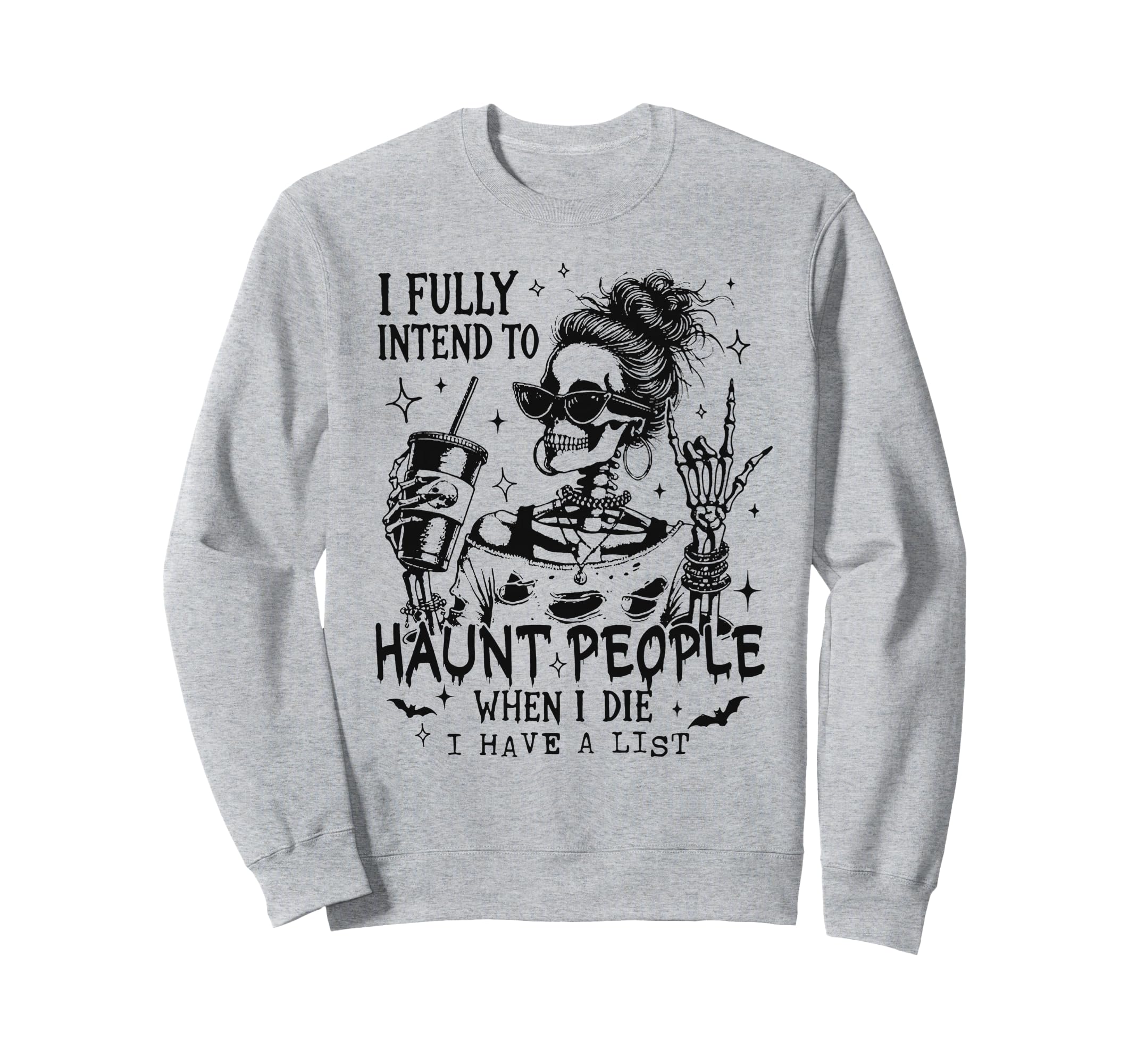 I Fully Intend To Haunt People When I Sweatshirt - Trendy Graphic Unisex - T-Shirt, Sweatshirt, Hoodie